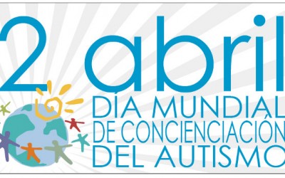 2 de ABRIL: DÍA MUNDIAL DE CONCIENCIACIÓN DEL AUTISMO