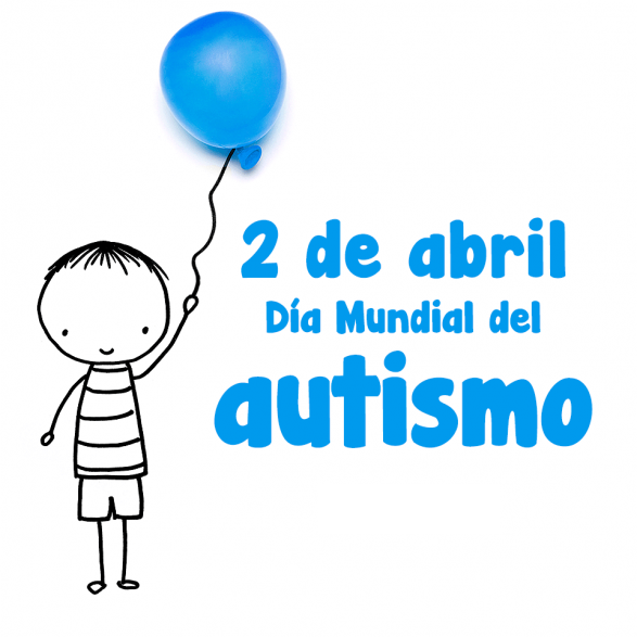 2 de abril Día Mundial sobre la concienciación del autismo